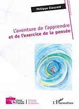 Kartonierter Einband L'aventure de l'apprendre et de l'exercice de la pensée von Philippe Clauzard