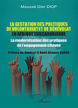 Kartonierter Einband La gestation des politiques de volontariat et de bénévolat en Afrique subsaharienne von Moussé Dior Diop