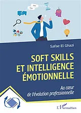 Kartonierter Einband Soft Skills et intelligence émotionnelle von Safae El Ghazi