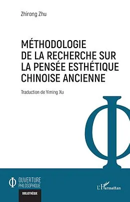 E-Book (epub) Methodologie de la recherche sur la pensee esthetique chinoise ancienne von Zhu