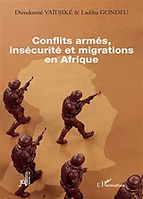 Kartonierter Einband Conflits armés, insécurité et migrations en Afrique von Dieudonné Vaïdjiké, Ladiba Gondeu