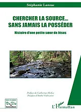 Kartonierter Einband (Kt) Chercher la source... sans jamais la posséder von Stéphanie Lanzac