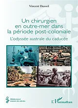 Kartonierter Einband Un chirurgien en outre-mer dans la période post-coloniale von Vincent Dussol