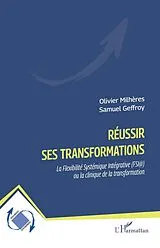 Kartonierter Einband Réussir ses transformations von Olivier Milhères, Samuel Geffroy