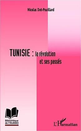 E-Book (epub) Tunisie : la revolution et ses passes von Nicolas Dot-Pouillard Nicolas Dot-Pouillard