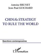 E-Book (epub) China's strategy to rule the world von Antoine Brunet Antoine Brunet
