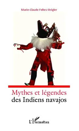 E-Book (epub) Mythes et legendes des indiens navajos von Feltes-Strigler Marie-Claude FELTES-STRIGLER