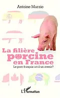 E-Book (epub) La filiere porcine en France von Marzio Antoine MARZIO