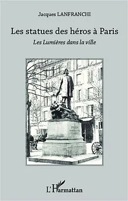 E-Book (epub) Les statues des heros a Paris von Lanfranchi Jacques Lanfranchi