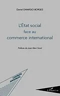 E-Book (epub) L'Etat social face au commerce international von Damasio Borges Daniel Damasio Borges