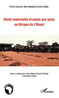 E-Book (epub) Sante maternelle et acces aux soins en afrique de l'Ouest von Fournier Pierre Fournier