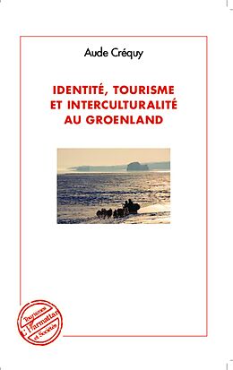eBook (epub) Identite, tourisme et interculturalite au Groenland de Crequy Aude Crequy