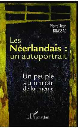 E-Book (epub) Les Neerlandais : un autoportrait von Brassac Pierre-Jean Brassac