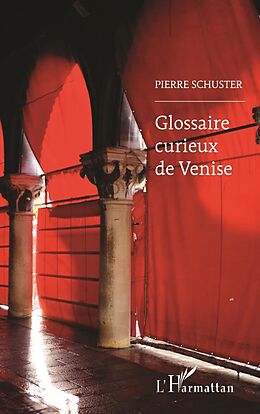 E-Book (epub) Glossaire curieux de Venise von Schuster Pierre Schuster