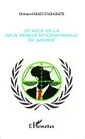 E-Book (epub) Le role de la cour penale internationale en Afrique von Madi Djabakate Mohamed Madi Djabakate