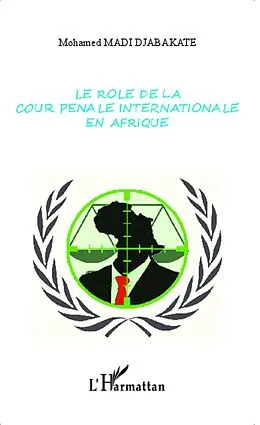 E-Book (epub) Le role de la cour penale internationale en Afrique von Madi Djabakate Mohamed Madi Djabakate