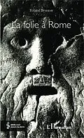 E-Book (epub) La folie a Rome von Brunner Roland Brunner