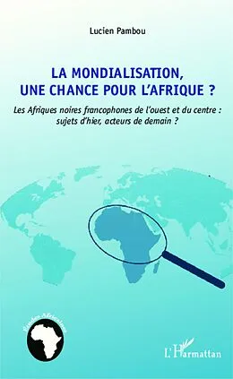 E-Book (epub) La mondialisation, une chance pour l'Afrique ? von Pambou Lucien Pambou