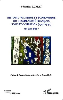E-Book (epub) Histoire politique et economique du dessin anime francais sous l'occupation (1940-1944) von Sebastien Roffat Sebastien Roffat