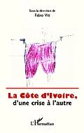 E-Book (epub) La Cote d'Ivoire, d'une crise a l'autre von Fabio Viti Fabio Viti