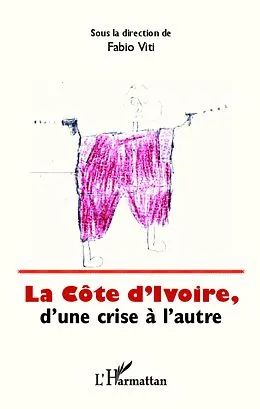 E-Book (epub) La Cote d'Ivoire, d'une crise a l'autre von Fabio Viti Fabio Viti