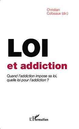 E-Book (epub) Loi et addiction von Colbeaux Christian Colbeaux