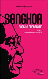 eBook (epub) Senghor sans le superlatif de Birama Diadji Toure Birama Diadji Toure