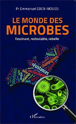 E-Book (epub) Le monde des microbes von Emmanuel Eben-Moussi Emmanuel Eben-Moussi