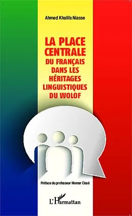 E-Book (epub) La place centrale du francais dans les heritages linguistiques du wolof von Ahmed Khalifa Niasse Ahmed Khalifa Niasse