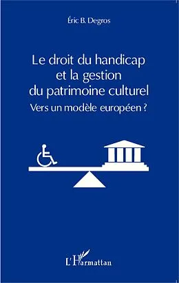 E-Book (epub) Le droit du handicap et la gestion du patrimoine culturel von Eric B. Degros Eric B. Degros