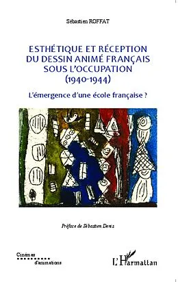 E-Book (epub) Esthetique et reception du dessin anime francais sous l'Occupation (1940-1944) von Sebastien Roffat Sebastien Roffat
