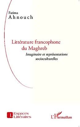 E-Book (epub) Litterature francophone du Maghreb von Fatima Ahnouch Fatima Ahnouch
