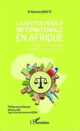E-Book (epub) La justice penale internationale en Afrique von Kemoko Diakite Kemoko Diakite