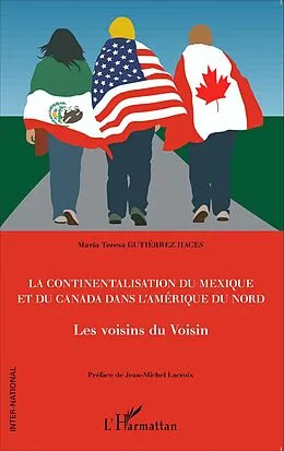 E-Book (epub) La continentalisation du Mexique et du Canada dans l'Amerique du Nord von Maria Teresa Gutierrez-Haces Maria Teresa Gutierrez-Haces