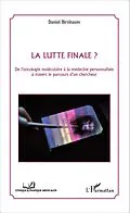 E-Book (epub) La lutte finale ? De l'oncologie moleculaire a la medecine personnalisee a travers le parcours d'un chercheur von Daniel Birnbaum Daniel Birnbaum