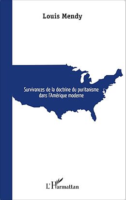 E-Book (epub) Survivances de la doctrine du puritanisme dans l'Amerique Moderne von Mendy Louis Mendy