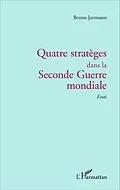 E-Book (epub) Quatre strateges dans la Seconde Guerre mondiale von Bruno Jarrosson Bruno Jarrosson
