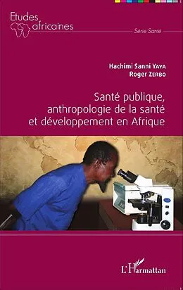 E-Book (epub) Sante publique, anthropologie de la sante et developpement en Afrique von Hachimi Sanni Yaya Hachimi Sanni Yaya