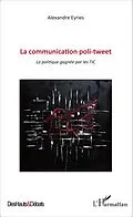 E-Book (epub) Communication poli-tweet von Alexandre Eyries Alexandre Eyries