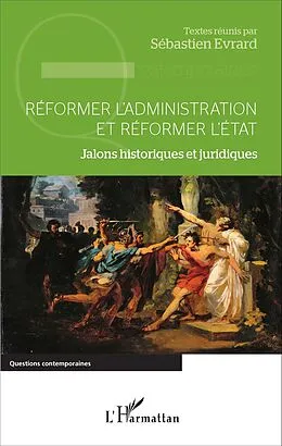 E-Book (epub) Reformer l'administration et reformer l'Etat von Evrard Sebastien Evrard