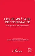 E-Book (epub) Les films a voir cette semaine von Jullier Laurent Jullier