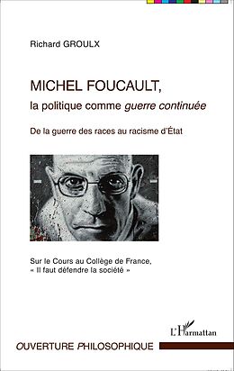 E-Book (epub) Michel Foucault, la politique comme guerre continuee von Richard Groulx Richard Groulx