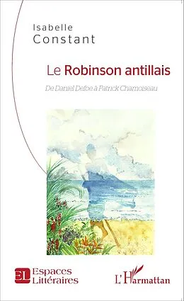 E-Book (epub) Le Robinson antillais von Constant Isabelle Constant