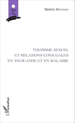 E-Book (epub) Tourisme sexuel et relations conjugales en Thailande et en Malaisie von Marion Bottero Marion Bottero