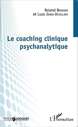 ePUB Le coaching clinique psychanalytique von Brunner Roland Brunner
