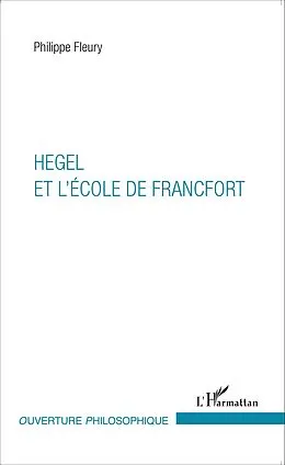 E-Book (epub) Hegel et l'Ecole de Francfort von Fleury Philippe Fleury