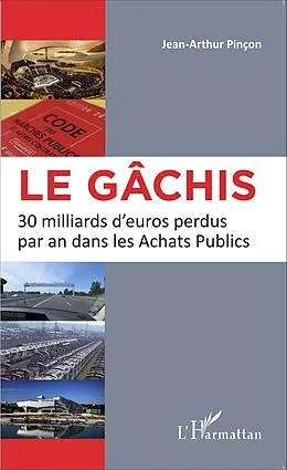 E-Book (epub) Le gachis von Jean-Arthur Pincon Jean-Arthur Pincon