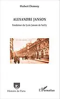 E-Book (epub) Alexandre Janson. Fondateur du lycee Janson de Sailly von Demory Hubert Demory