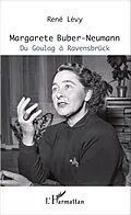 E-Book (epub) Margarete Buber-Neumann von Levy Rene Levy