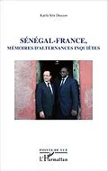 E-Book (epub) Senegal - France, memoires d'alternances inquietes von Diallo Karfa Sira DIALLO